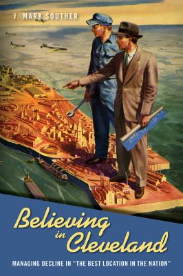Believing in Cleveland by Mark Souther book jacket. Drawing of two men standing on a replica of the city of Cleveland, floating in the sky.